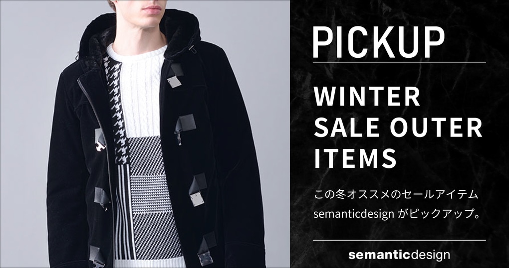  semanticdesign PICK UP WINTER SALE OUTER ITEMS