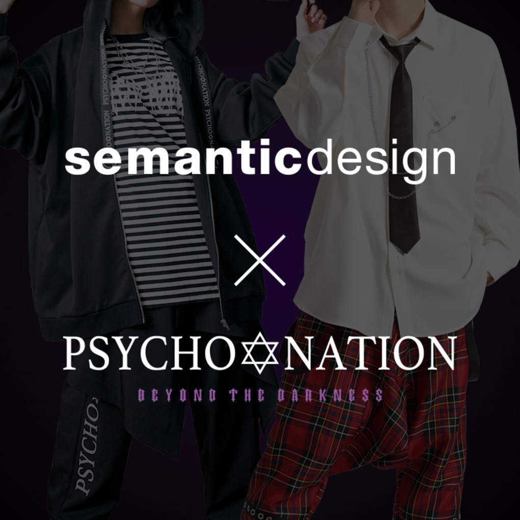 semanticdesign × PSYCHO NATION