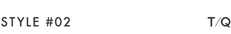 STYLING T/Q